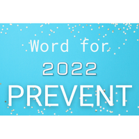 Word for 2022 is PREVENT